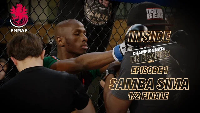 [Inside MMA] Championnats de France FMMAF — Épisode 1 : Samba Sima